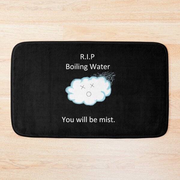 Item preview, R.I.P Boiling Water   designed and sold by Adawegamig.