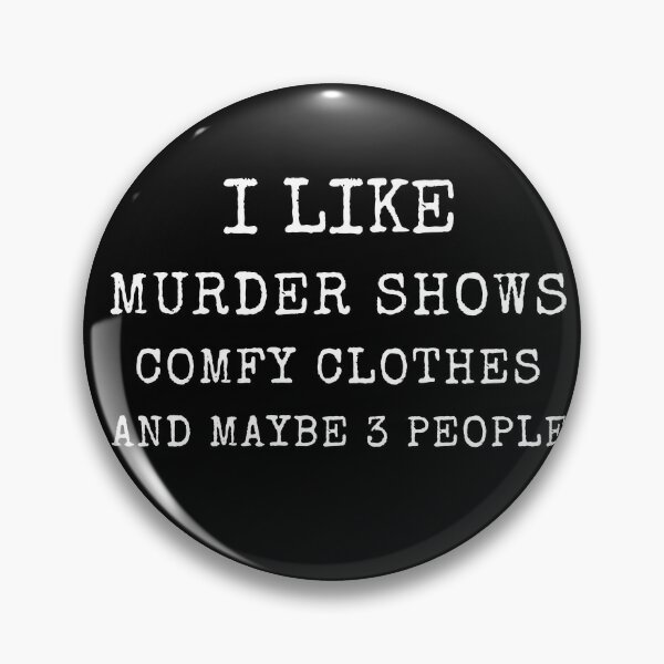 Murder Shows And Comfy Clothes I Like True Crime Lover Women