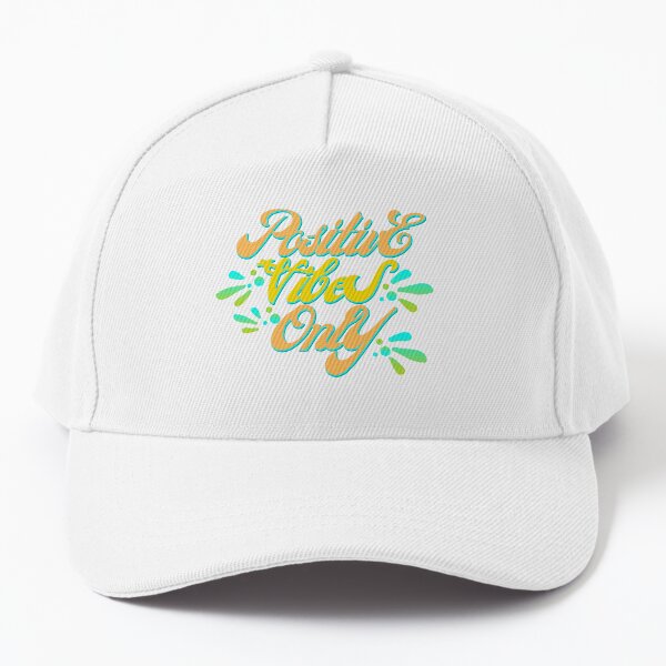 positive vibes only Baseball Cap