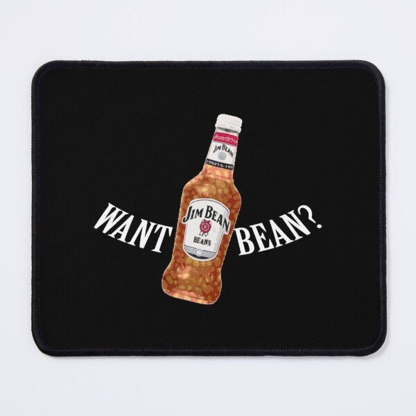 Item preview, Want Beans Jim Bean beans. MMmn designed and sold by Adawegamig.