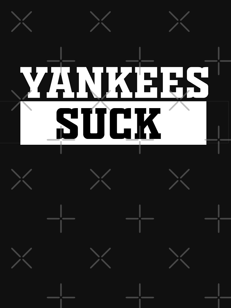 Yankees Suck T-Shirt - Yesweli