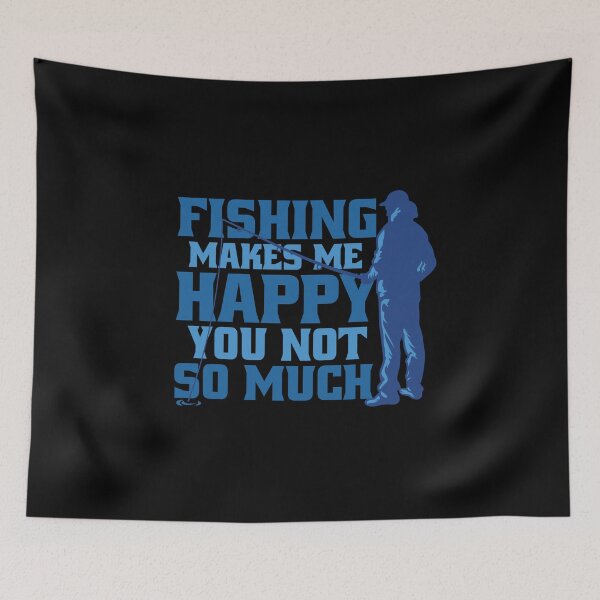 Item preview, Fishing makes me happy! You not so much designed and sold by Watersolution.