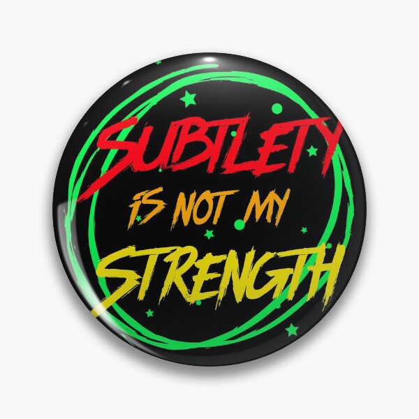 Item preview, Subtlety Is Not My Strength. Funny Bright And Bold Neon Warning designed and sold by Rebel-Design.