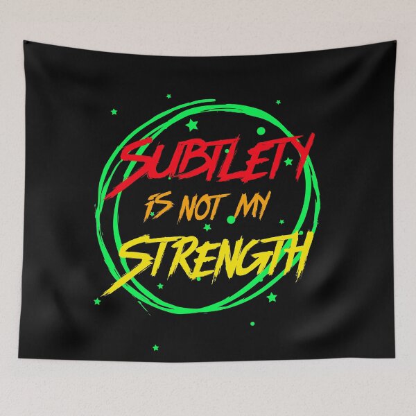 Item preview, Subtlety Is Not My Strength. Funny Bright And Bold Neon Warning designed and sold by Rebel-Design.
