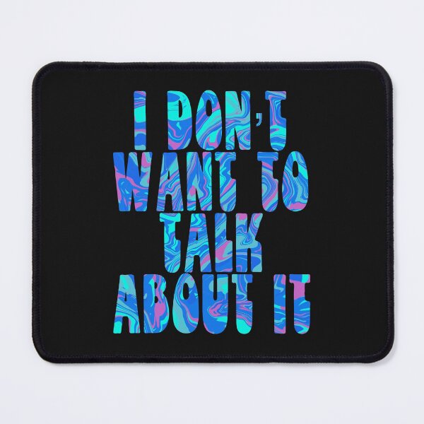 Item preview, Don’t Want to Talk About It Funny Saying designed and sold by AMSonArt.