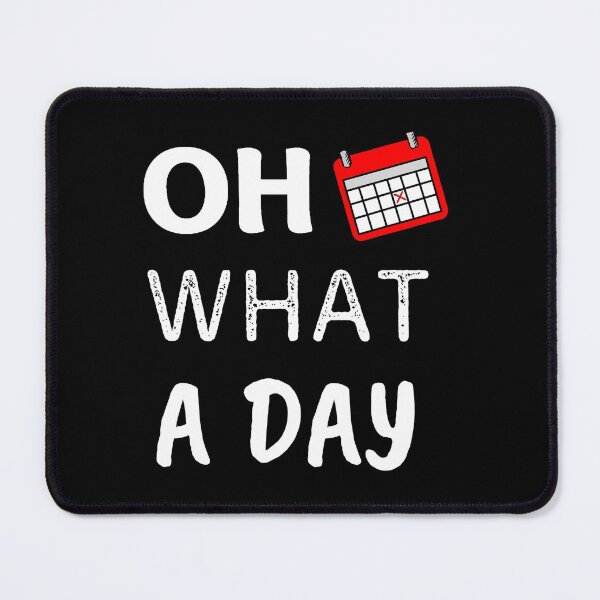 Item preview, Oh what a day  designed and sold by EverythingUK.