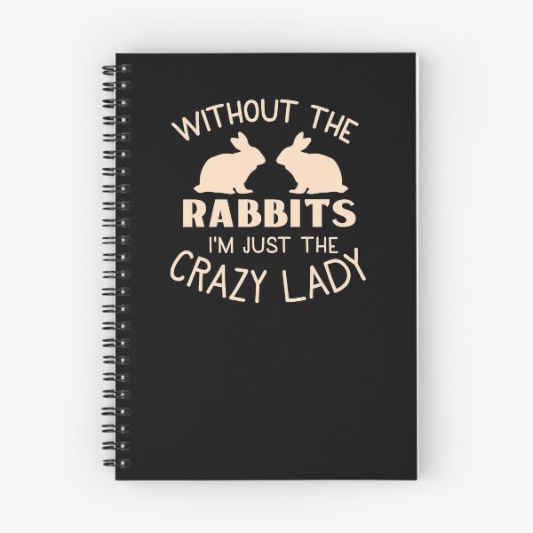 Item preview, Without the rabbits I'm just the CRAZY LADY designed and sold by jazzydevil.