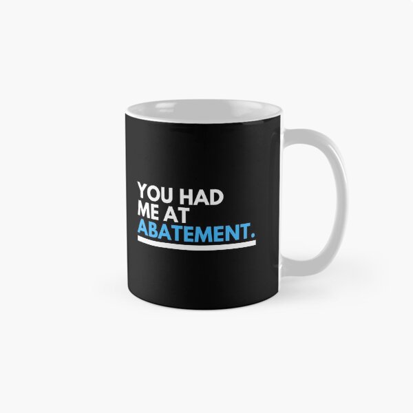 Item preview, Tax Advisor - You Had Me At Abatement designed and sold by CJacobsDesigns.