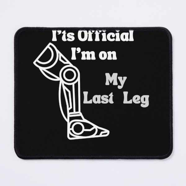 Item preview, It's Official I'm On My Last Leg , Its Official Im On My Last Leg Amputee , Handicapped Humans Design Gift For Father designed and sold by YLartist.