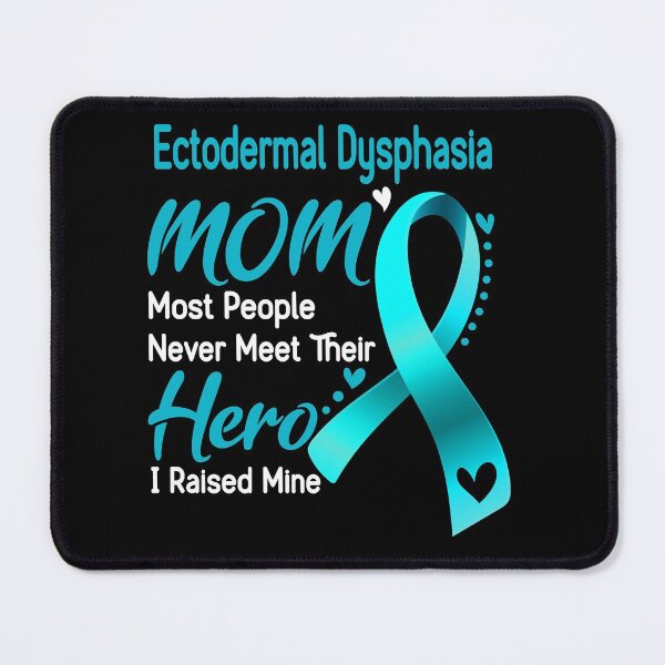 Item preview, Ectodermal Dysphasia Mom Most People Never Meet Their Hero I Raise Mine designed and sold by hvoid41.