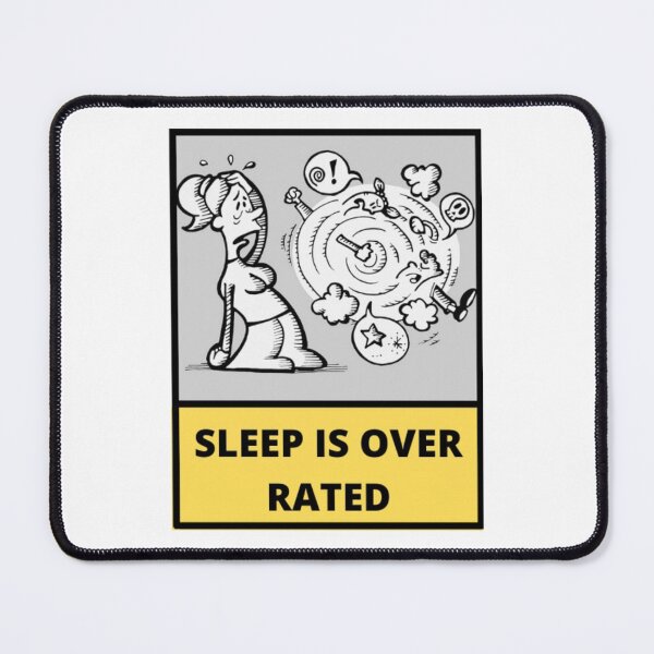 Item preview, SLEEP IS OVER RATED FUNNY SARCASTIC HUMOR designed and sold by MrCreativeArts.