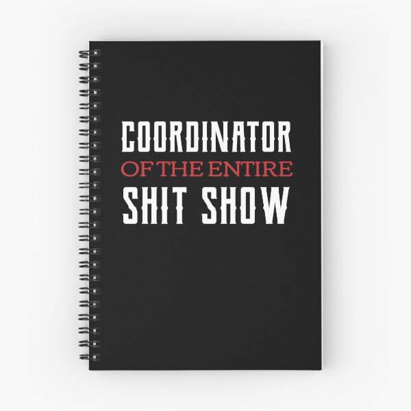 Item preview, Coordinator Of The Entire Shit Show  designed and sold by Neggan.
