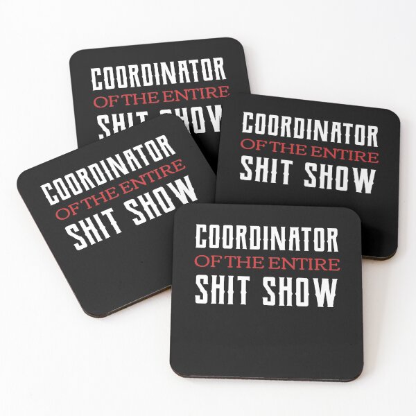 Item preview, Coordinator Of The Entire Shit Show  designed and sold by Neggan.