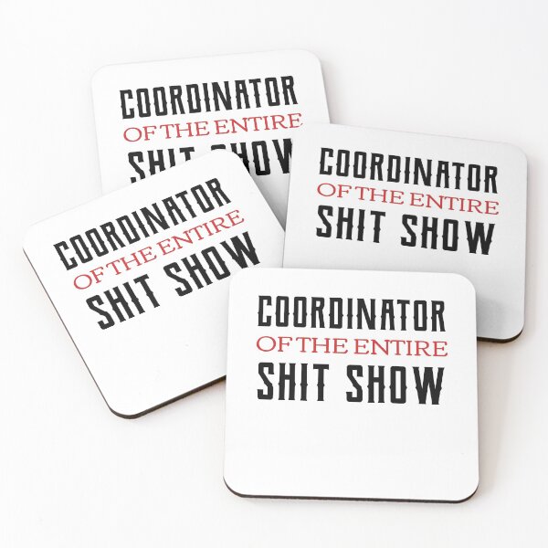 Item preview, Coordinator Of The Entire Shit Show  designed and sold by Neggan.