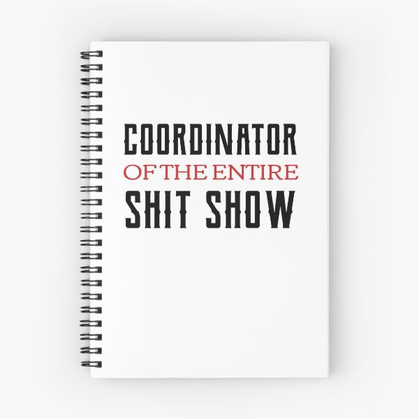 Item preview, Coordinator Of The Entire Shit Show  designed and sold by Neggan.