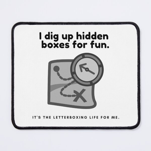 Item preview, I Dig Up Hidden Boxes for Fun. (It's the Letterboxing Life for me.) designed and sold by SweetLouiseTees.