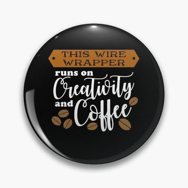 Item preview, This Wire Wrapper Runs On Creativity and Coffee designed and sold by Zurickdesigns.