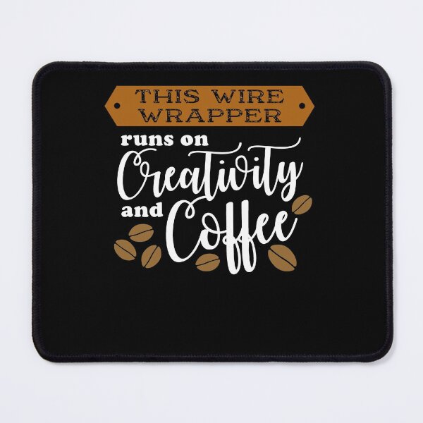 Item preview, This Wire Wrapper Runs On Creativity and Coffee designed and sold by Zurickdesigns.