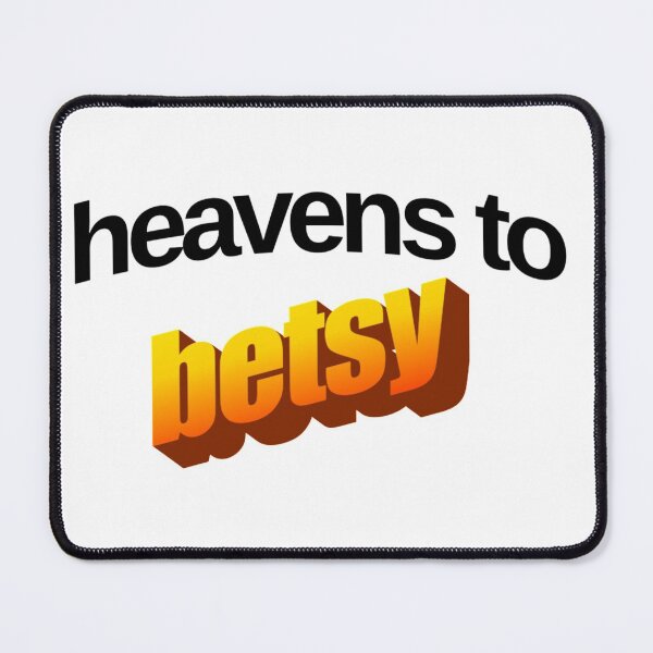 Item preview, heavens to betsy designed and sold by averyhanna.