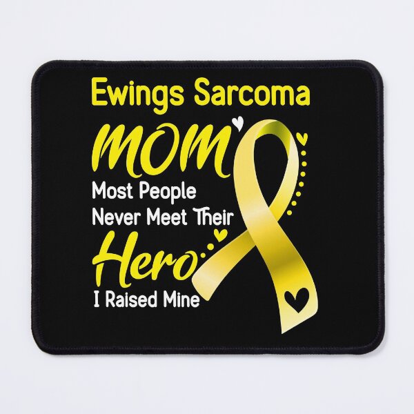 Item preview, Ewings Sarcoma Mom Most People Never Meet Their Hero I Raise Mine designed and sold by hvoid41.