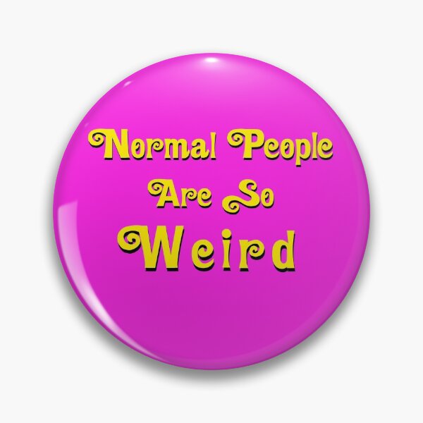 Item preview, Normal people are so weird designed and sold by Salma Art.