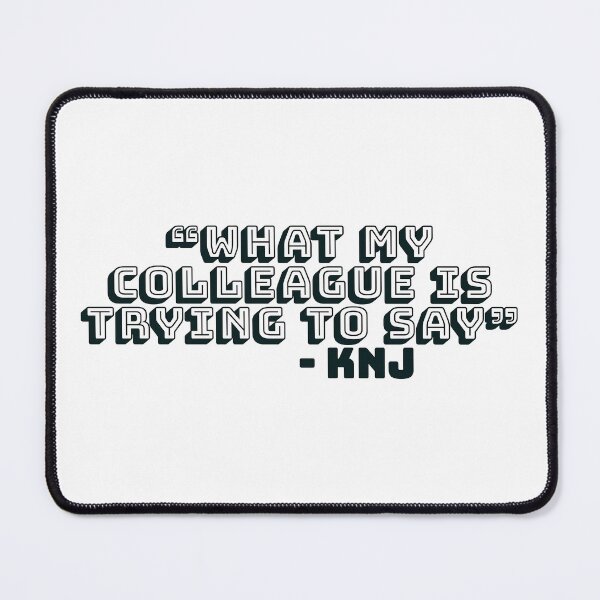 Item preview, "What My Colleague Is Trying To Say" - KNJ Phrase designed and sold by mishofmash.