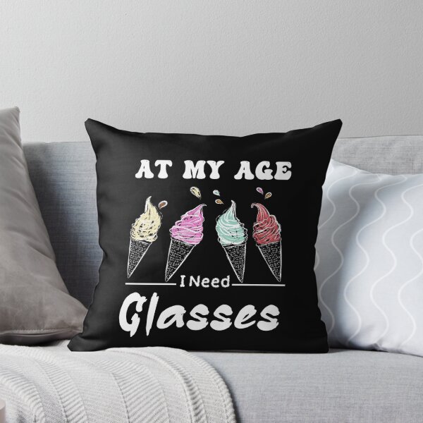 Item preview, At My Age I Need Glasses  designed and sold by Bouchfashions.