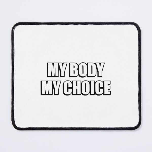 Item preview, MY BODY MY CHOICE - PRO CHOICE designed and sold by Inspirationmotivation.