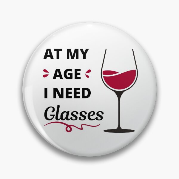 Item preview, At my age I need glasses (of wine) designed and sold by appareltolove.