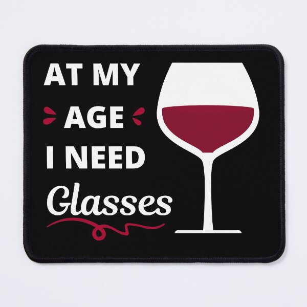 Item preview, At my age I need glasses (of wine) dark background designed and sold by appareltolove.