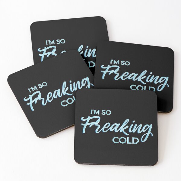 Item preview, I'm so Freaking Cold - Frosty Blue Text designed and sold by TheMajesticGoat.