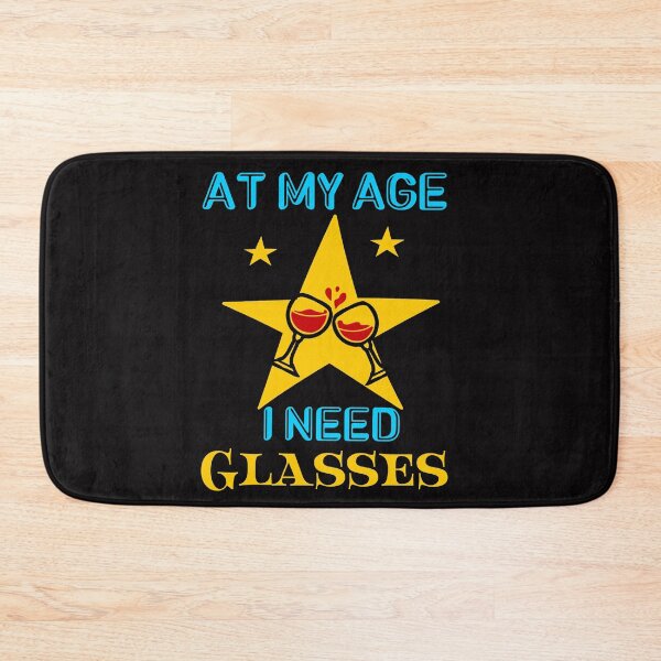 Item preview, At my age I need glasses- funny wine designed and sold by Designs Of all kinds.