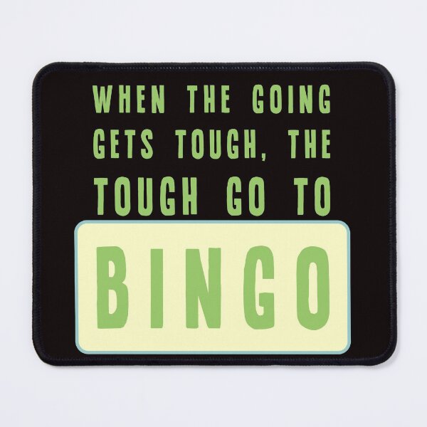 Item preview, When the going gets tough the tough go to bingo designed and sold by sandpiperstudio.