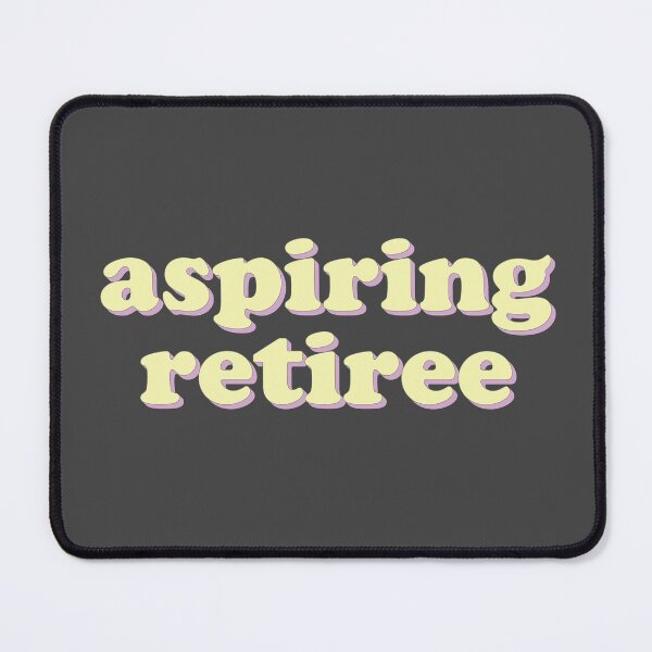 Item preview, Aspiring Retiree designed and sold by uncommonoath.