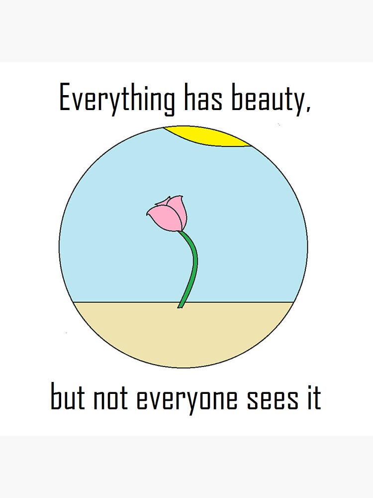 Everything Has Beauty But Not Everyone Sees It Sticker For Sale By