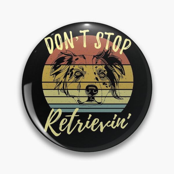 Item preview, Retro Don't Stop Retrievin' Australian Shepherd designed and sold by Zurickdesigns.