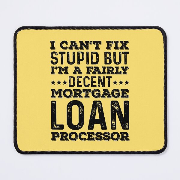 Item preview, I Can't Fix Stupid But I'm A Fairly Decent Mortgage Loan Processor designed and sold by kamrankhan.