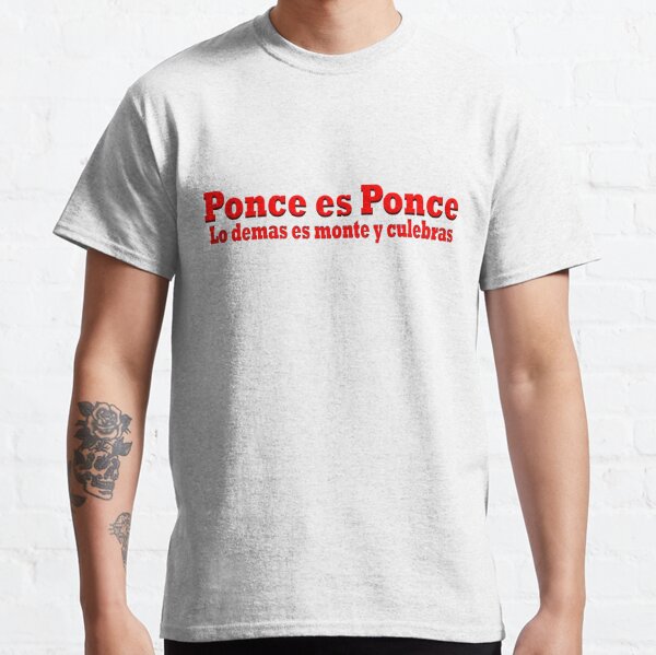 Ponce es Ponce Essential T-Shirt for Sale by obedtheartist