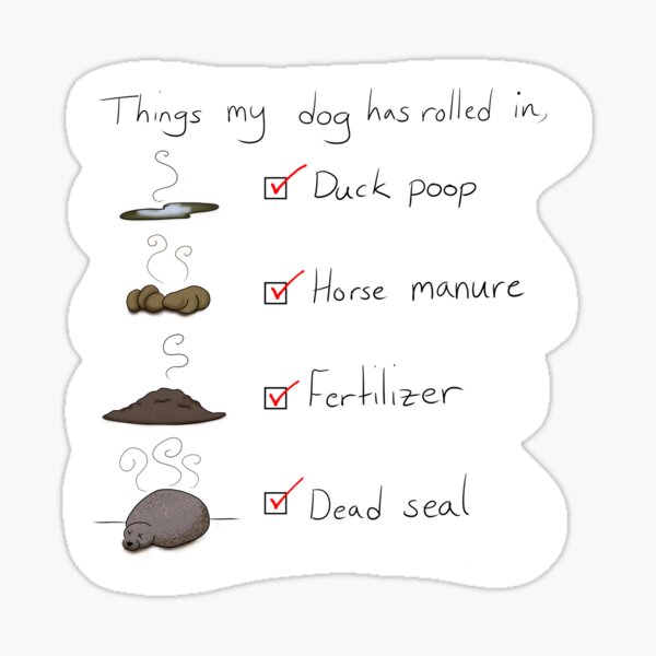 Things My Dog Has Rolled In Sticker