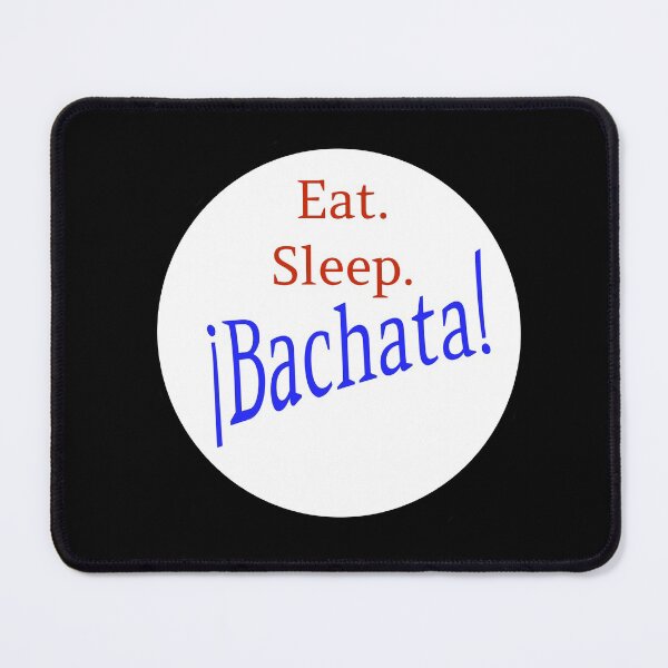Item preview, Eat. Sleep. Bachata! designed and sold by Paxbear Tees.
