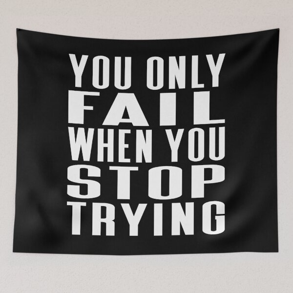 Item preview, You Only Fail When You Stop Trying Typography Life and Inspiration Quote in Normal Style designed and sold by Vasabi88.