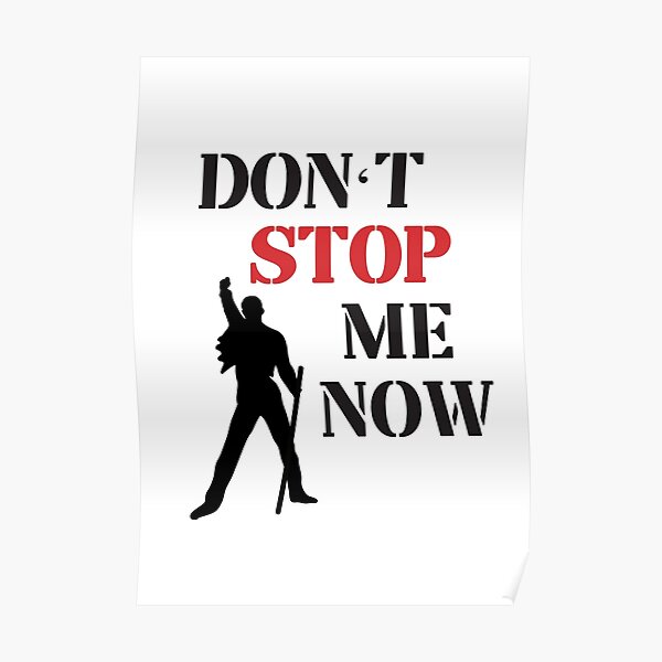 "DON’T STOP ME NOW | FREDDIE MERCURY | SONG | QUEEN" Poster for Sale by ...