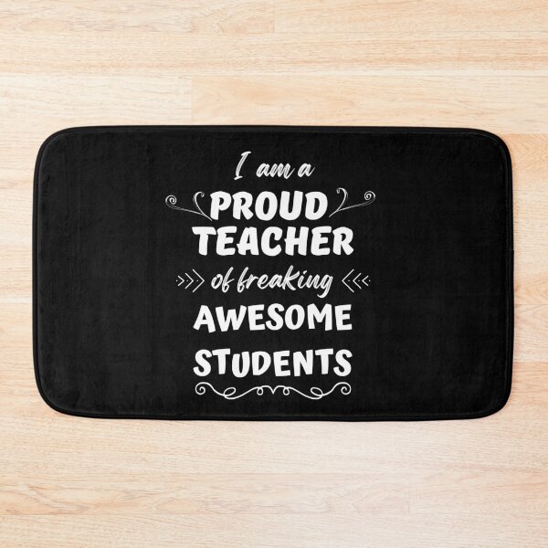 Item preview, I am a proud teacher of freaking awesome students designed and sold by DKVanOss.