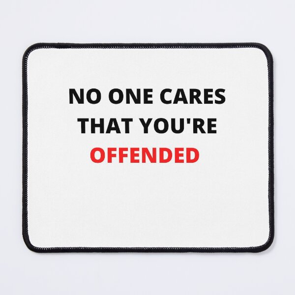 Item preview, No One Cares That You're Offended T-Shirt designed and sold by NewwaveLine.