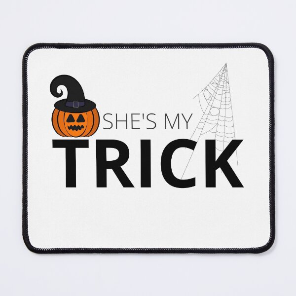 Item preview, She's my TRICK designed and sold by Tiredmenphilo.