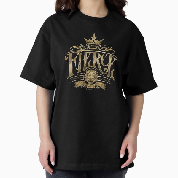 Fierce Oversized T-Shirt