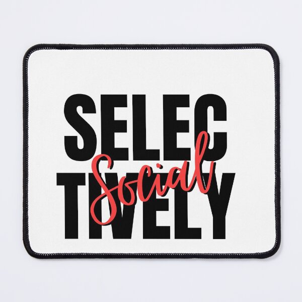 Item preview, Selectively Social designed and sold by DareDreams.