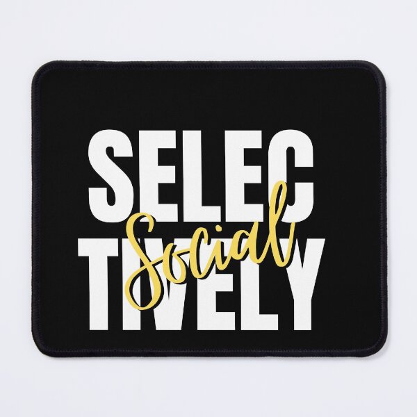 Item preview, Selectively Social designed and sold by DareDreams.