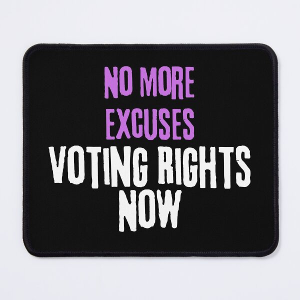 Item preview, No More Excuses Voting Rights Now Text Design designed and sold by EarthArtDesigns.