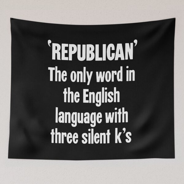 Item preview, Republican: The Only Word In the English Language With Three Silent K's designed and sold by Good-Looking Corpse.